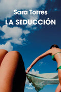 Portada de La Seduccion, De Torres, Sara. Editorial Reservoir Books, Tapa Blanda En Español