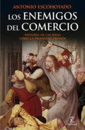 Portada de Los Enemigos Del Comerci: Historia De Las Ideas Sobre La Propiedad Privada, De Antonio Escohotado., Vol. 1. Edito…