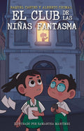 Portada de El Club De La Niñas Fantasma, De Chimal, Alberto. Middle Grade Editorial Alfaguara Infantil, Tapa Blanda En Españ…