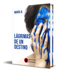Portada de Libro Lagrimas De Un Destino [ Maria B ] Original