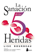 Portada de La Sanación De Las 5 Heridas, De Bourbeau, Lise. Editorial Editorial Sirio, Tapa Blanda En Español, 2017