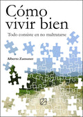 Portada de Como Vivir Bien, De Zamuner,alberto. Editorial Editorial Canal De Distribucion En Español