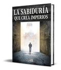 Portada de Libro La Sabiduria Que Crea Imperios [ Secretos Revelados ]