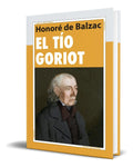 Portada de Libro El Tío Goriot [ Honoré De Balzac ] Original, De Honoré De Balzac., Vol. 1. Editorial Arca Ediciones, Tapa B…