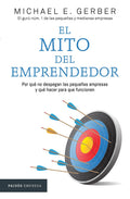 Portada de El Mito Del Emprendedor, De Gerber, Michael E.. Empresa Editorial Paidos México, Tapa Blanda En Español, 2017
