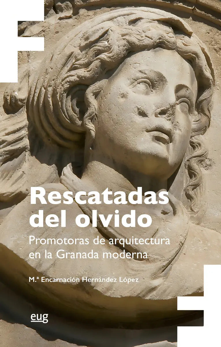 Portada de Rescatadas Del Olvido, De Hernandez Lopez, Maria Encarnacion. Editorial Universidad De Granada, Tapa Blanda En Es…
