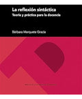 Portada de Libro La Reflexión Sintáctica [ Bárbara Marqueta Gracia ]