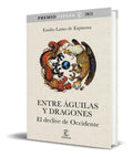 Portada de Libro Entre Aguilas Y Dragones [ El Declinar De Occidente ]