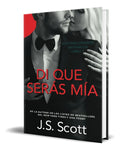Portada de Libro Di Que Serás Mía [ J. S. Scott ] Original