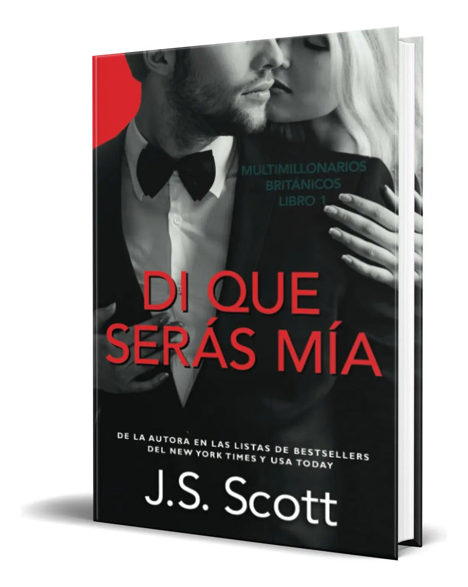 Portada de Libro Di Que Serás Mía [ J. S. Scott ] Original