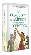 Portada de La Conquista De América Contada Para Escépticos