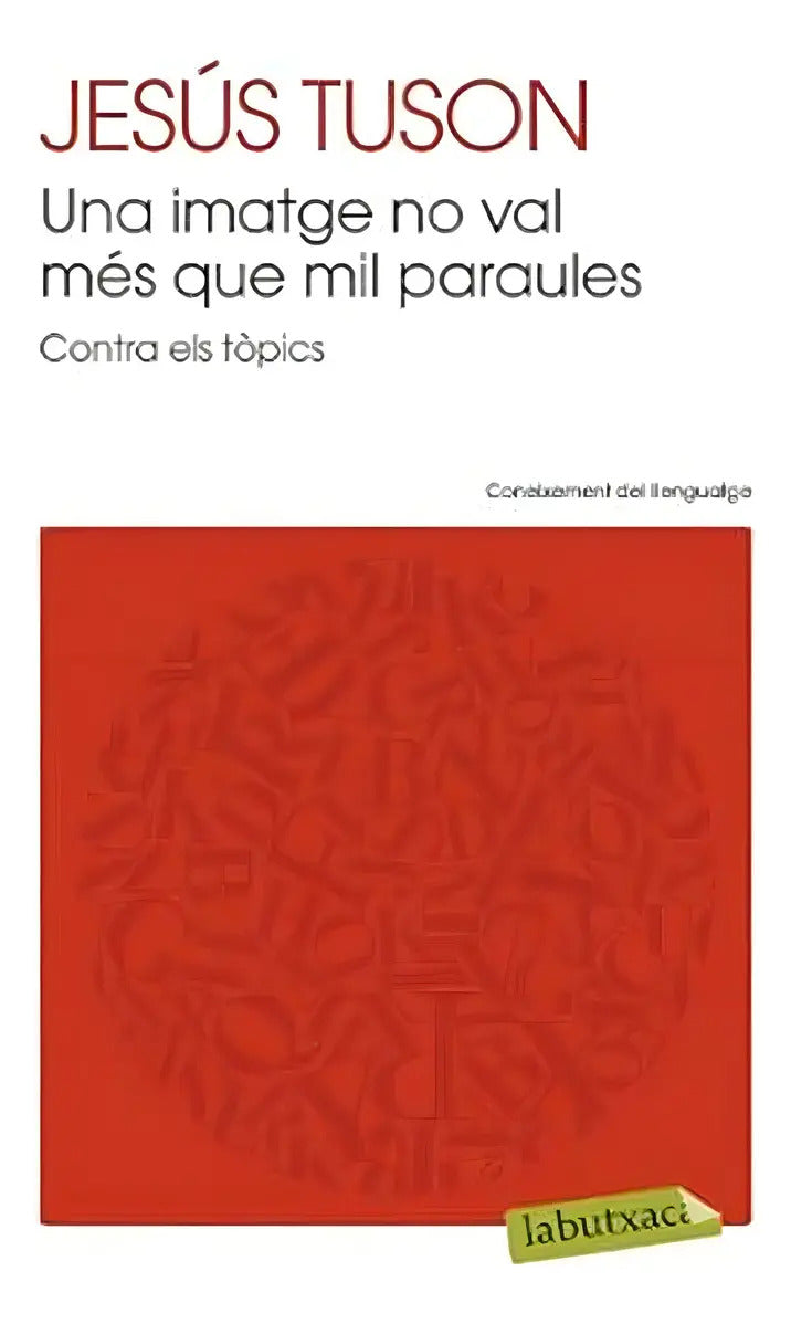 Portada de Libro Una Imagen No Vale Más Que Mil Palabras [ Original ], De Jesús Tuson Valls. Editorial Labutxaca, Tapa Bland…