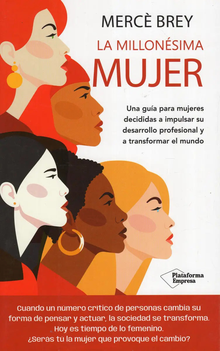 Portada de La Millonésima Mujer: Una Guía Para Mujeres Decididas A Impulsar Su Desarrollo Profesional Y A Transformar El Mun…