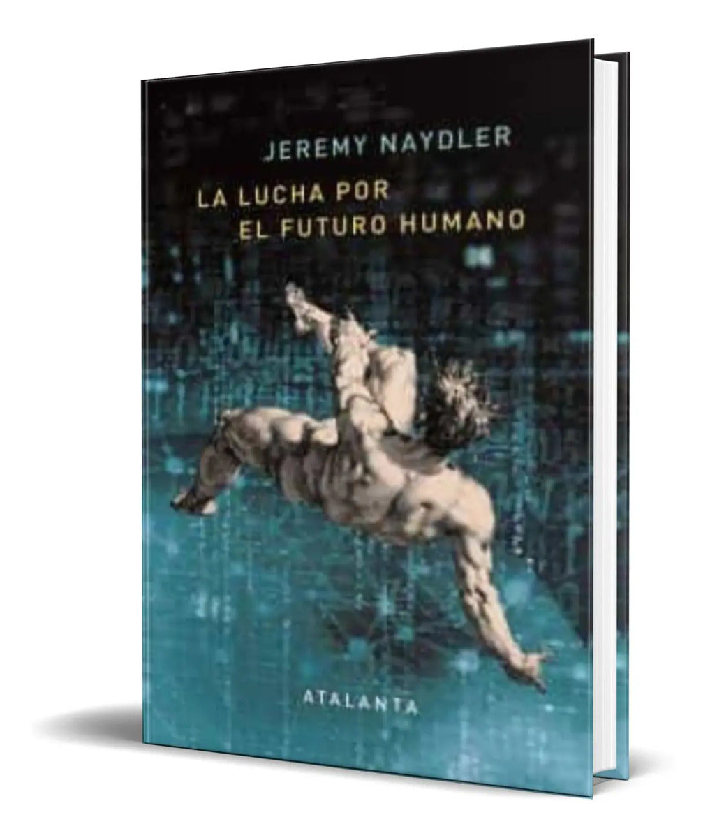 Portada de La Lucha Por El Futuro Humano [ Jeremy Naydler ] Original