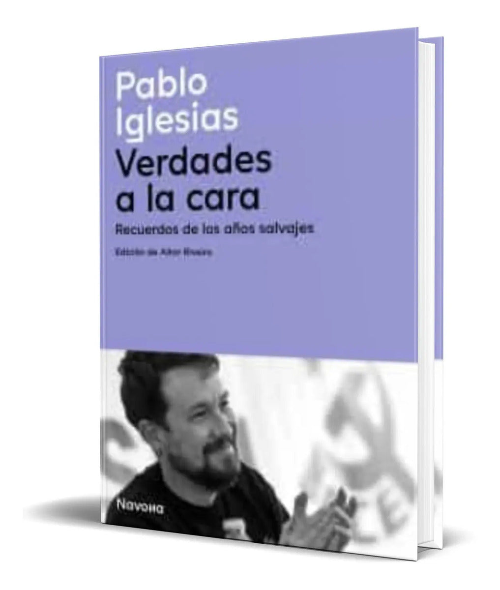 Portada de Libro Verdades A La Cara [ Recuerdos De Los Años Salvajes ]
