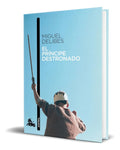 Portada de Libro El Príncipe Destronado [ Miguel Delibes ] Original