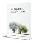 Portada de Libro El Dolor Lo Cambia Todo [ Original ]
