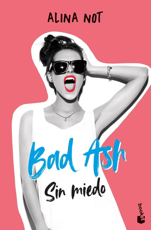 Portada de Bad Ash 2. Sin Miedo, De Alina Not., Vol. 0. Editorial Booket, Edición 0 En Spa, 2023