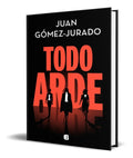 Portada de Libro Todo Arde [ Juan Gomez-jurado ] Original