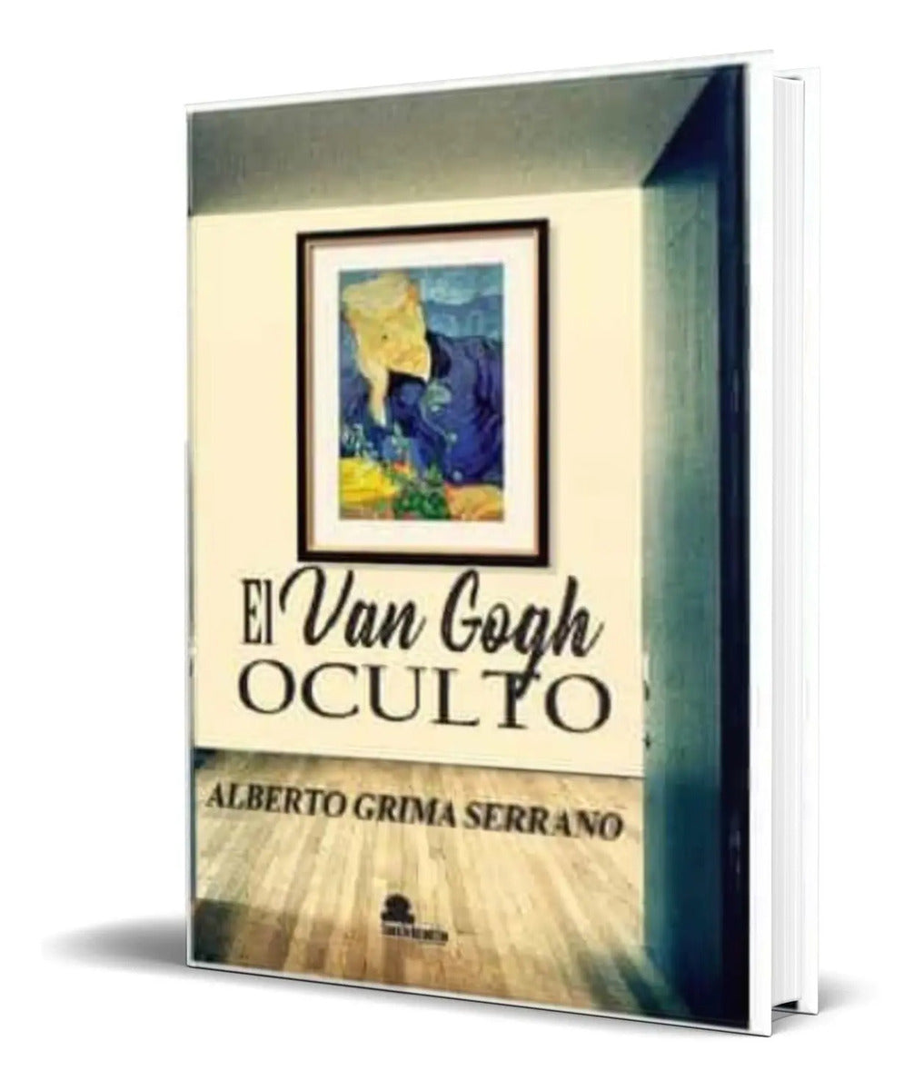 Portada de Libro El Van Gogh Oculto [ Alberto Grima Serrano ] Original