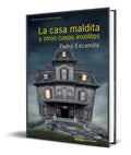 Portada de Libro La Casa Maldita Y Otros Casos Insólitos [ Original ]