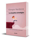 Portada de Libro La Estupidez Estratégica [ Giorgio Nardone ] Original, De Giorgio Nardone. Editorial Herder, Tapa Blanda En…