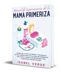 Portada de Manual De Supervivencia De La Mamá Primeriza [ Embarazo ]