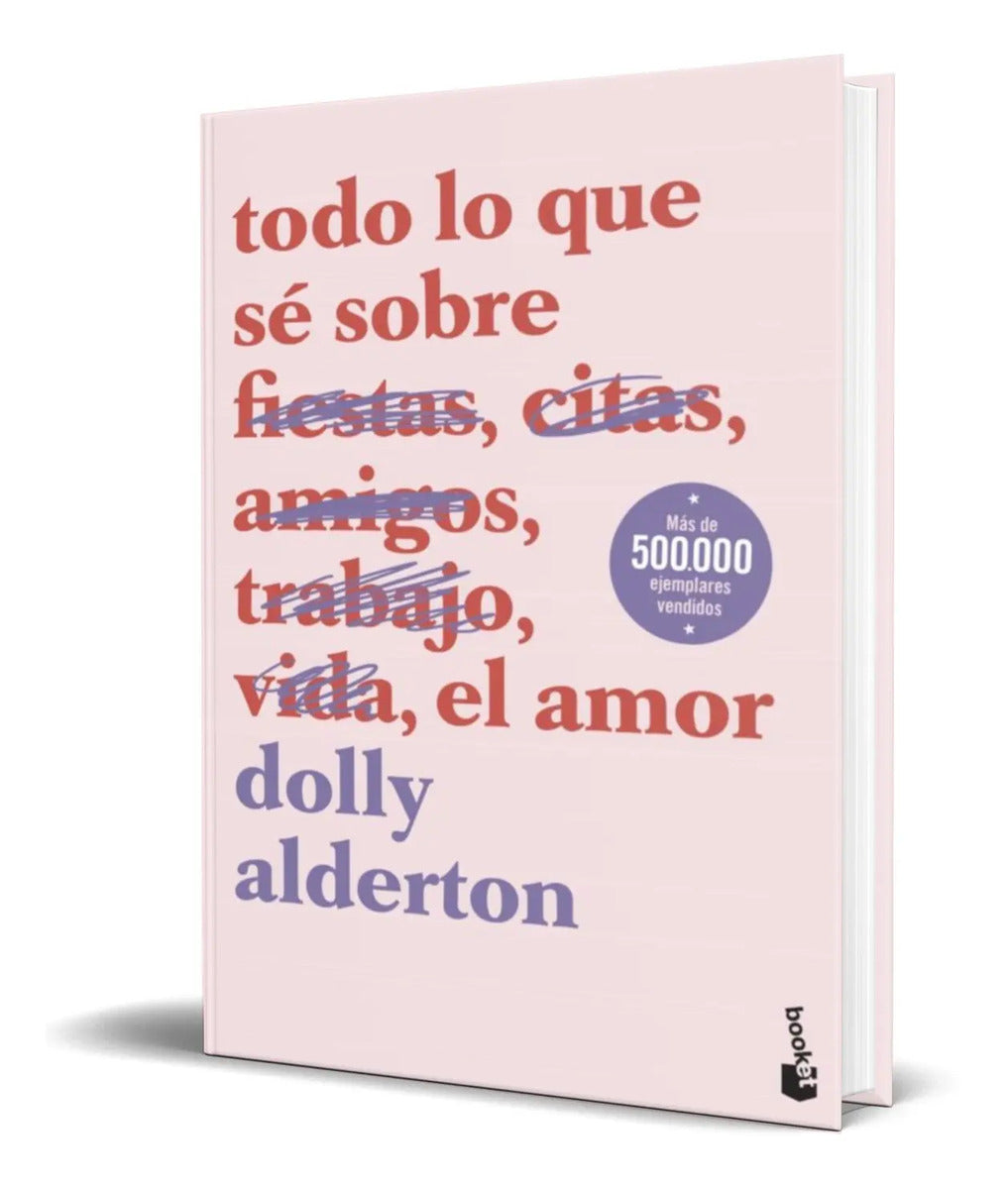 Portada de Todo Lo Que Se Sobre El Amor [ Dolly Alderton ] Original