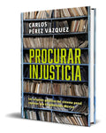 Portada de Libro Procurar Injusticia [ Carlos Perez Vazquez ] Original