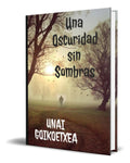 Portada de Libro Una Oscuridad Sin Sombras [ Unai Goikoetxea ] Original
