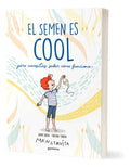 Portada de El Semen Es Cool: Pero Necesitas Saber Cómo Funciona, De Anna Salvia / Cristina Torron. Montena, Vol. . Editorial…