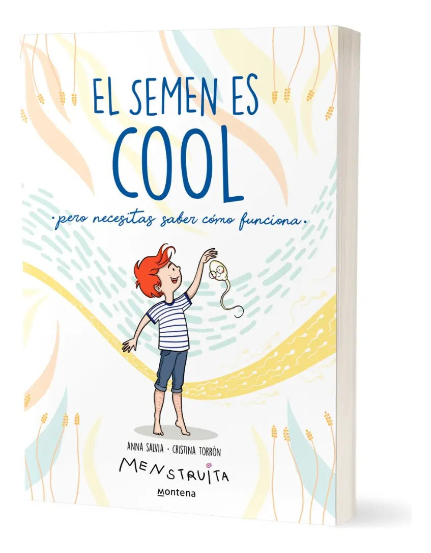 Portada de El Semen Es Cool: Pero Necesitas Saber Cómo Funciona, De Anna Salvia / Cristina Torron. Montena, Vol. . Editorial…