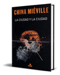 Portada de Libro La Ciudad Y La Ciudad [ China Mieville ] Original