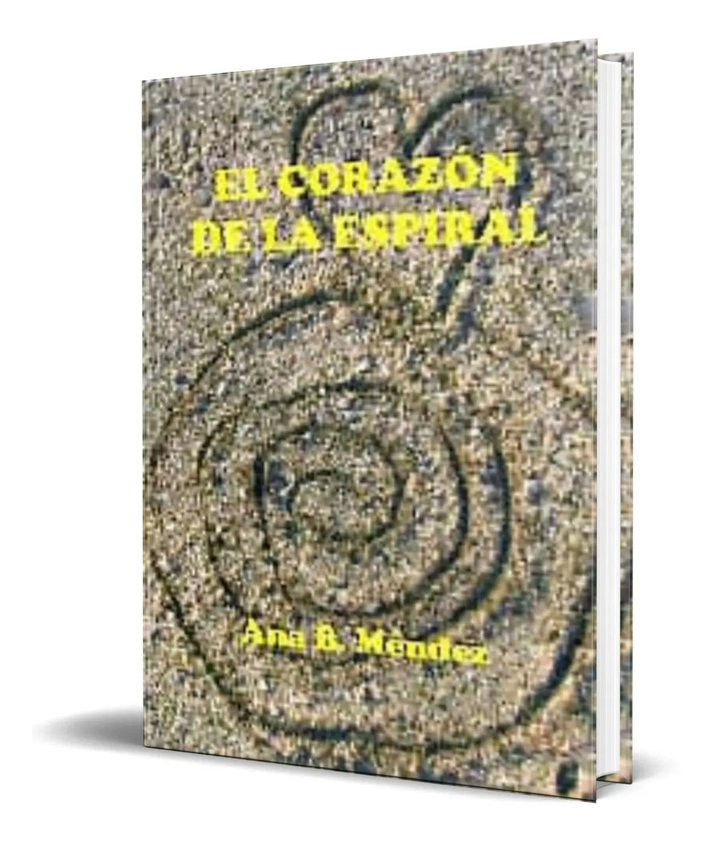 Portada de Libro El Corazon De La Espiral [ Ana Belen Mendez] Original