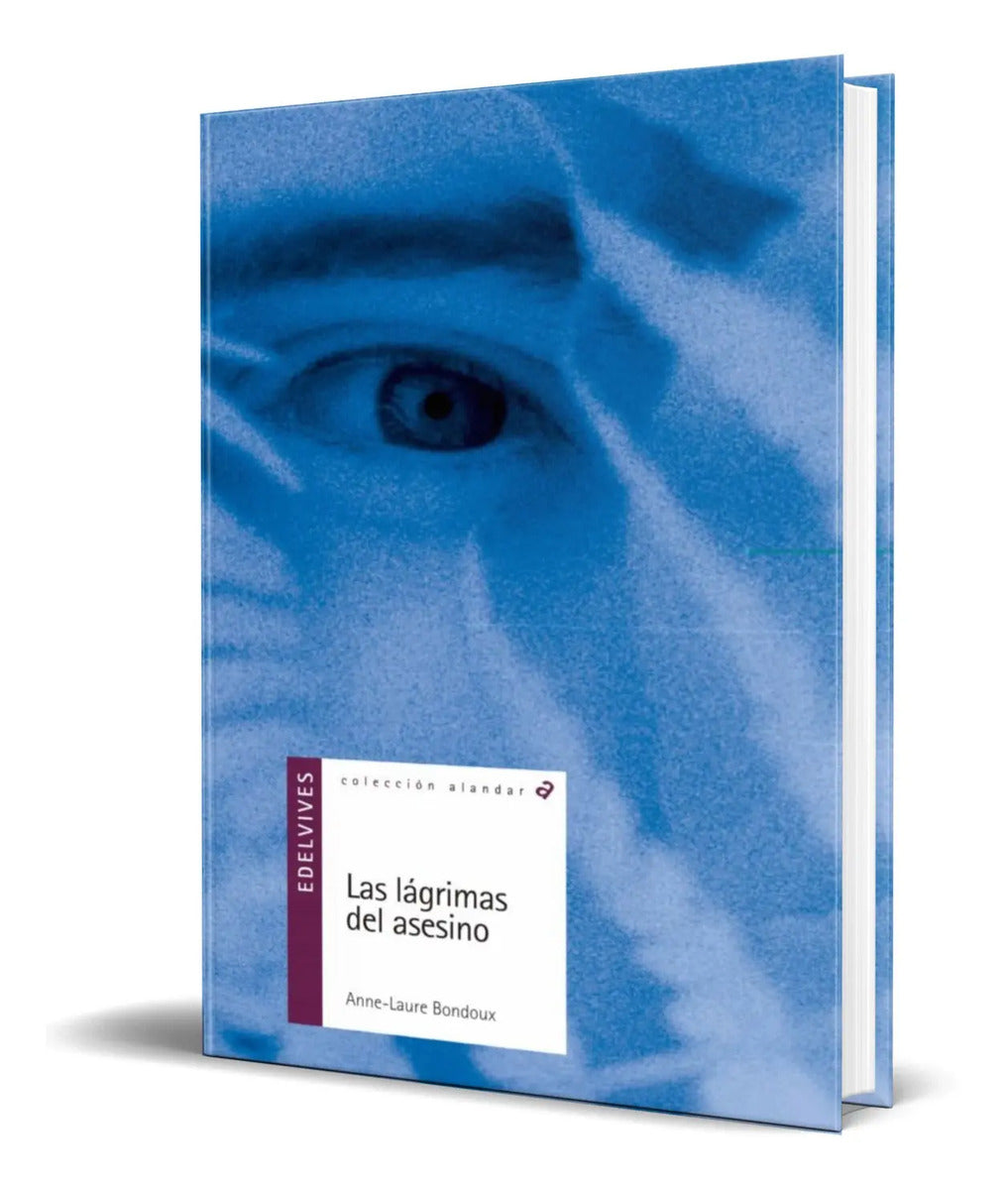 Portada de Las Lagrimas Del Asesino [ Anne Laure Bondoux ] Original