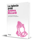 Portada de Libro La Iglesia Arde [ Andrea Riccardi ] Original