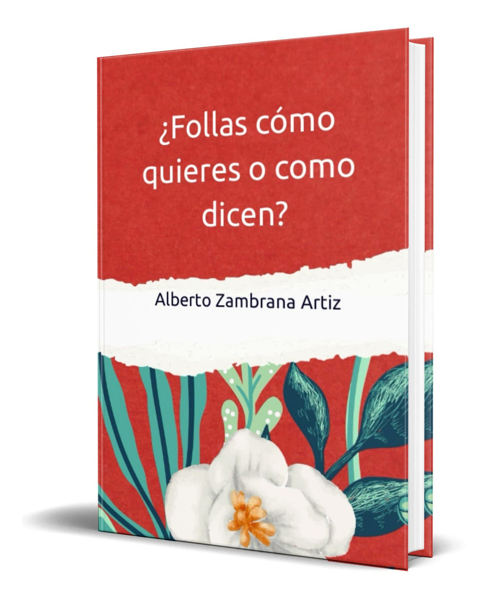 Portada de Libro ¿ Follas Cómo Quieres O Como Dicen? [ Original ]