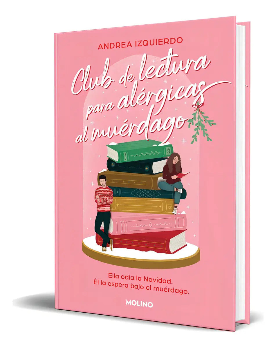 Portada de Libro Club De Lectura Para Alérgicas Al Muérdago Original, De Andrea Izquierdo. Editorial Molino, Tapa Blanda En…