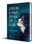 Portada de Libro Si Sentara La Cabeza, Pensaría Con El Culo Original