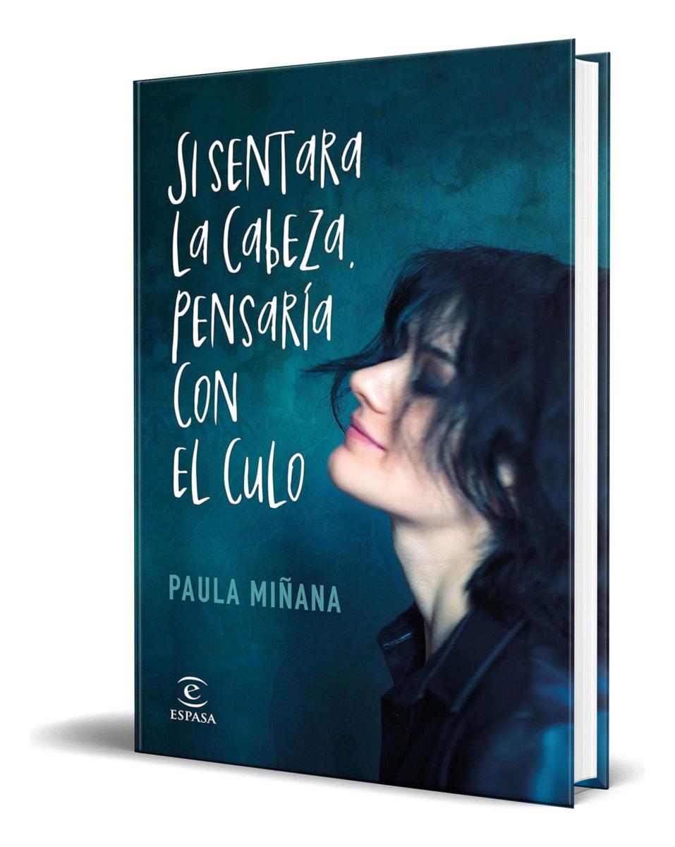 Portada de Libro Si Sentara La Cabeza, Pensaría Con El Culo Original