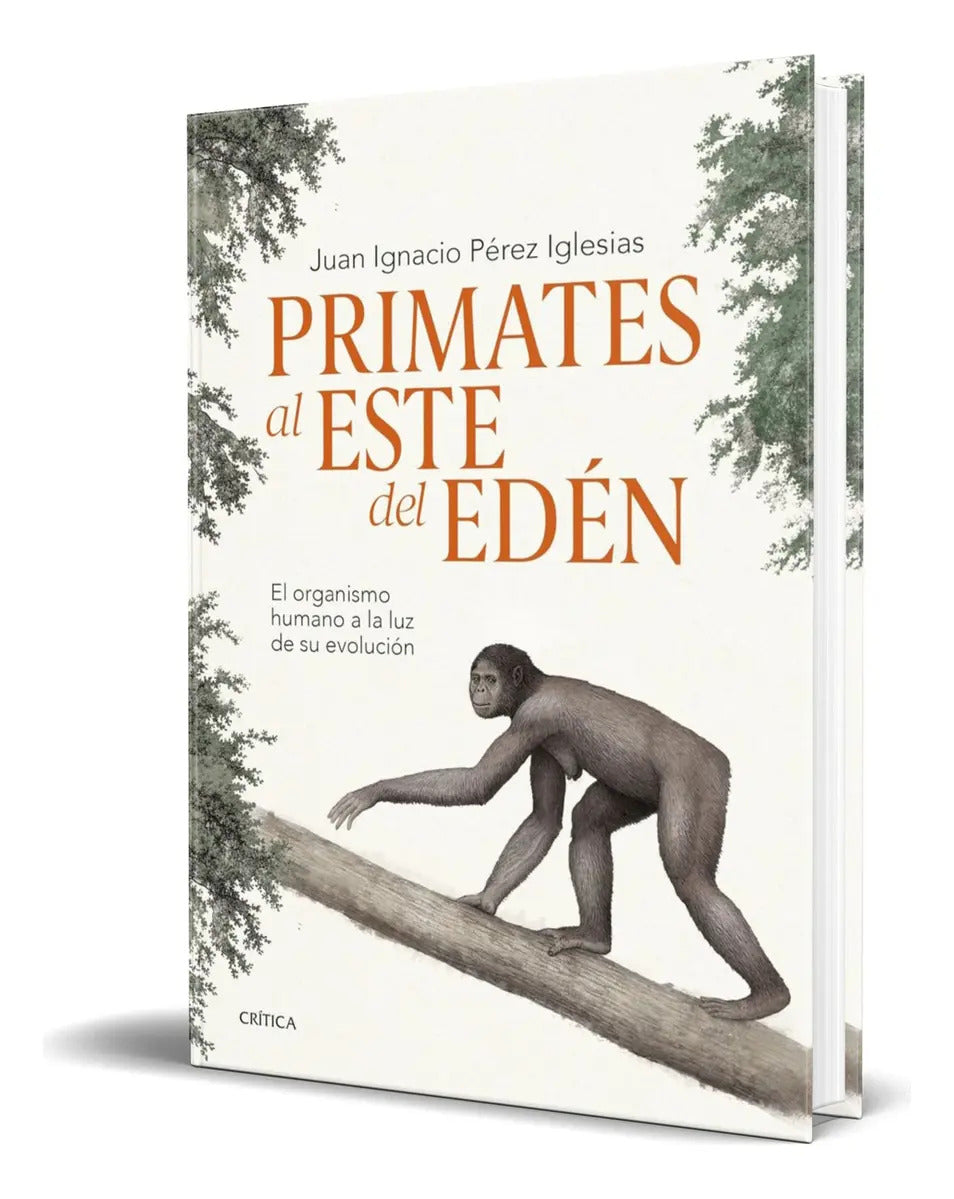 Portada de Libro Primates Al Este Del Eden Juan Ignacio Perez Original, De Juan Ignacio Perez Iglesias. Editorial Crítica, T…