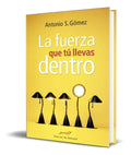 Portada de La Fuerza Que Tu Llevas Dentro [ Antonio S. Gomez ] Original