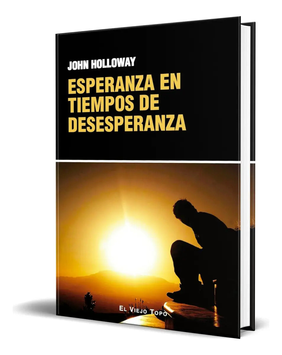 Portada de Libro Esperanza En Tiempos De Desesperanza [ Original ], De John Holloway., Vol. 1. Editorial Ediciones De Interv…