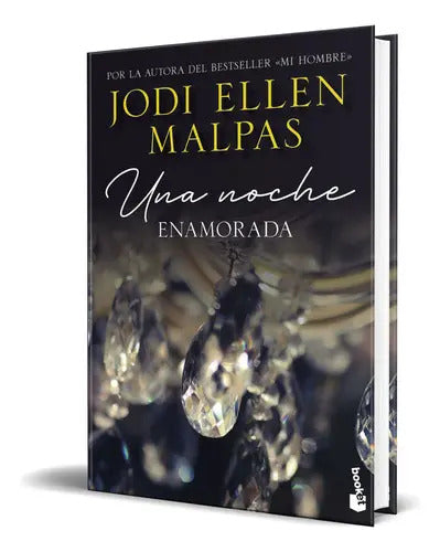 Portada de Una Noche. Enamorada, De Jodi Ellen Malpas. Editorial Booket, Tapa Blanda En Español, 2023