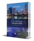 Portada de Libro Un Coloquio Inesperado [ Sacarle Jugo A Una Crisis ]