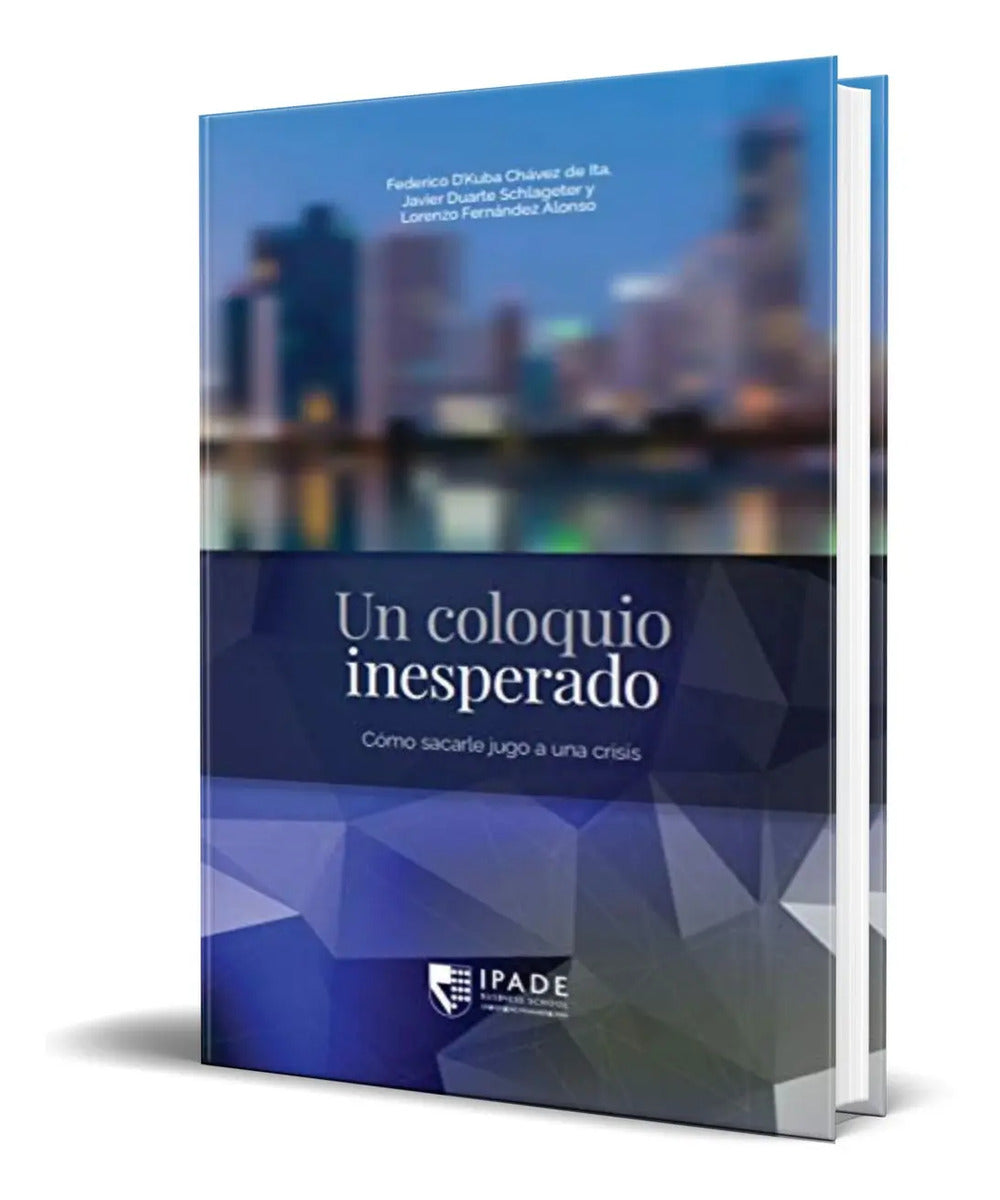 Portada de Libro Un Coloquio Inesperado [ Sacarle Jugo A Una Crisis ]
