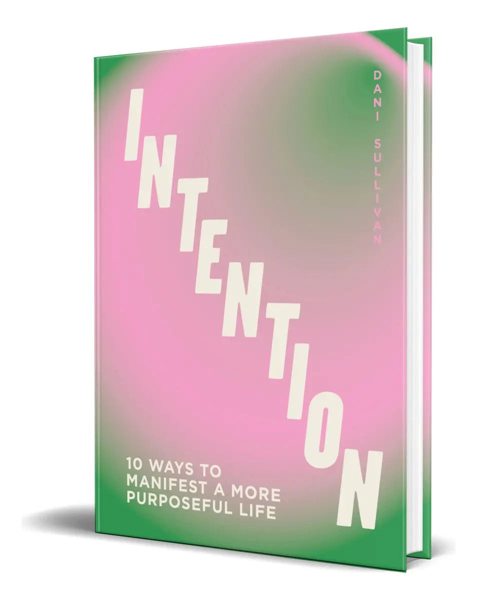 Portada de Libro Intention [ 10 Ways To Live Purposefully ] Original, De Dani Sullivan. Editorial Welbeck Publishing, Tapa D…