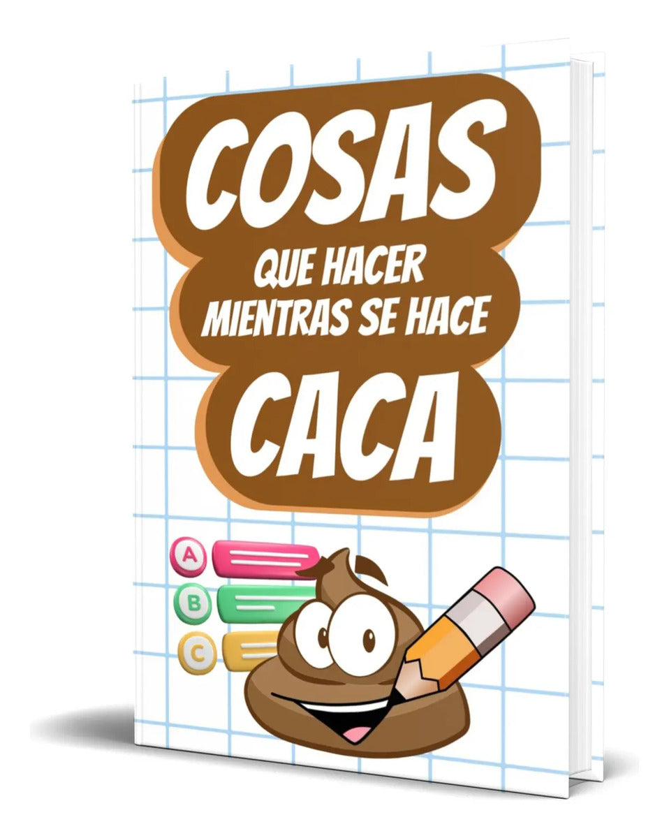 Portada de Libro Cosas Que Hacer Mientras Se Hace Caca [ Original ]