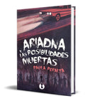 Portada de Libro Ariadna Y Las Posibilidades Muertas [ Original ]
