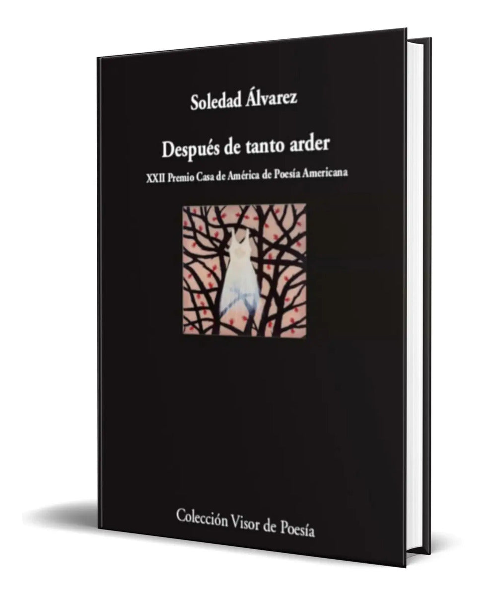 Portada de Libro Despues De Tanto Arder [ Soledad Alvarez ] Original